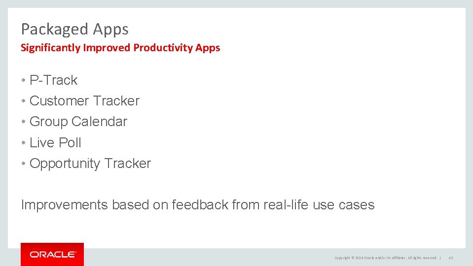 Packaged Apps Significantly Improved Productivity Apps • P-Track • Customer Tracker • Group Calendar