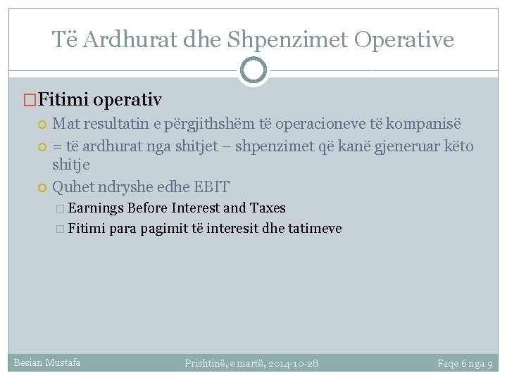 Të Ardhurat dhe Shpenzimet Operative �Fitimi operativ Mat resultatin e përgjithshëm të operacioneve të
