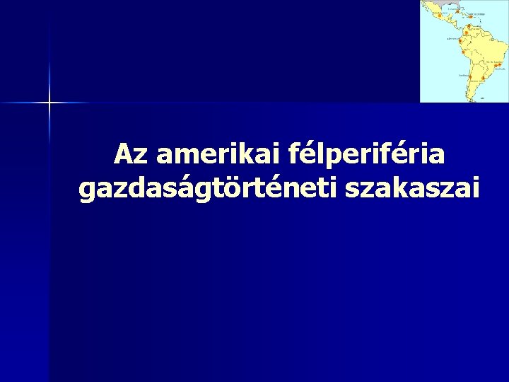 Az amerikai félperiféria gazdaságtörténeti szakaszai 