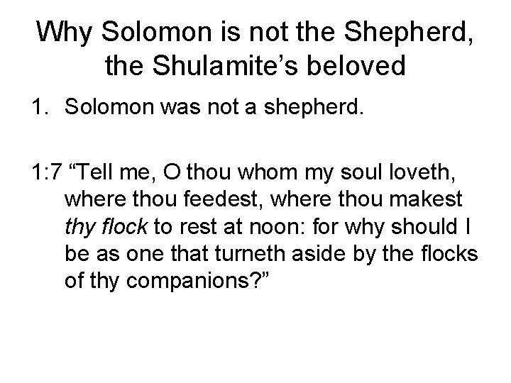 Why Solomon is not the Shepherd, the Shulamite’s beloved 1. Solomon was not a