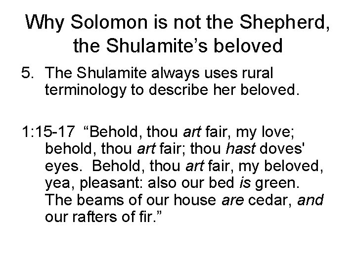 Why Solomon is not the Shepherd, the Shulamite’s beloved 5. The Shulamite always uses