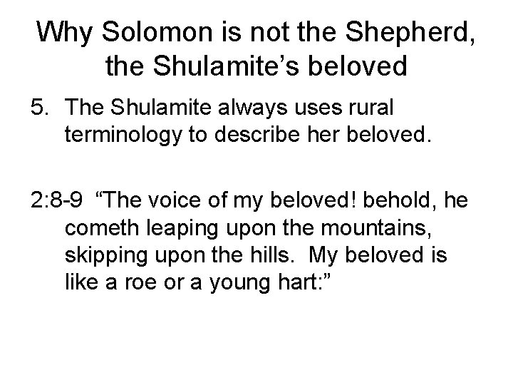 Why Solomon is not the Shepherd, the Shulamite’s beloved 5. The Shulamite always uses