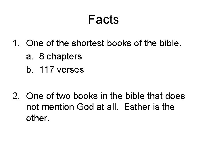 Facts 1. One of the shortest books of the bible. a. 8 chapters b.