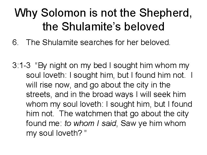 Why Solomon is not the Shepherd, the Shulamite’s beloved 6. The Shulamite searches for