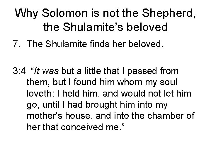 Why Solomon is not the Shepherd, the Shulamite’s beloved 7. The Shulamite finds her