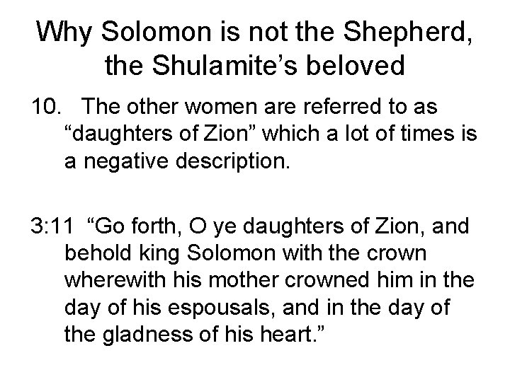 Why Solomon is not the Shepherd, the Shulamite’s beloved 10. The other women are