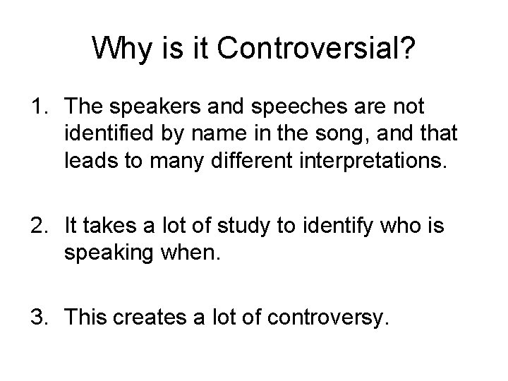 Why is it Controversial? 1. The speakers and speeches are not identified by name