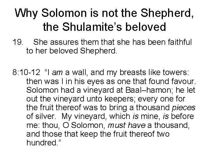 Why Solomon is not the Shepherd, the Shulamite’s beloved 19. She assures them that