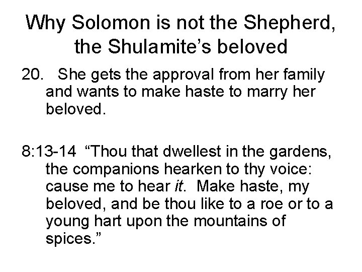 Why Solomon is not the Shepherd, the Shulamite’s beloved 20. She gets the approval