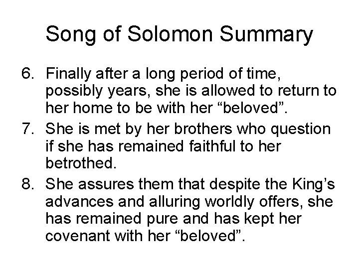 Song of Solomon Summary 6. Finally after a long period of time, possibly years,