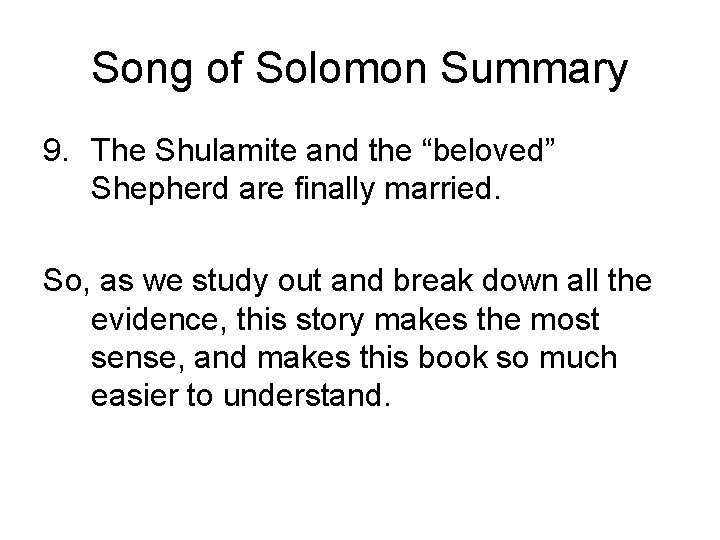 Song of Solomon Summary 9. The Shulamite and the “beloved” Shepherd are finally married.