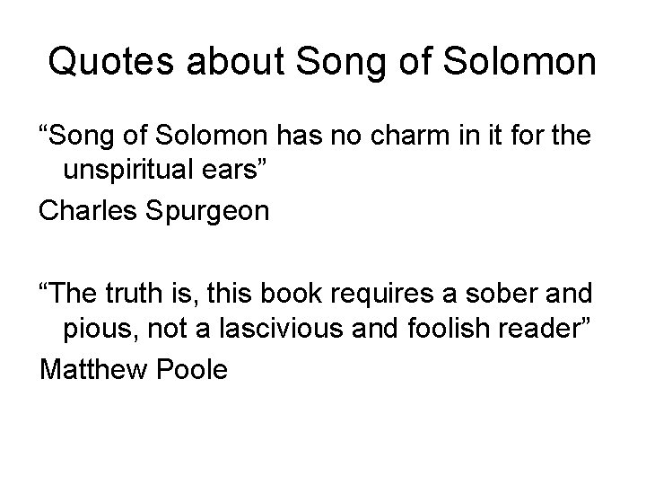 Quotes about Song of Solomon “Song of Solomon has no charm in it for