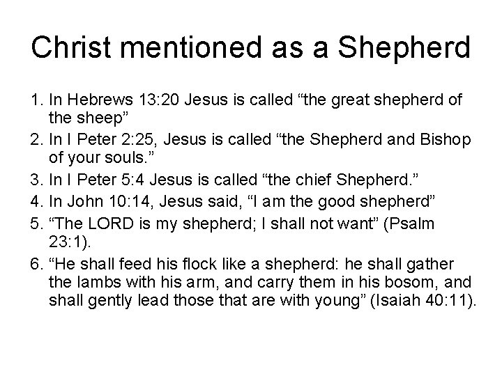 Christ mentioned as a Shepherd 1. In Hebrews 13: 20 Jesus is called “the