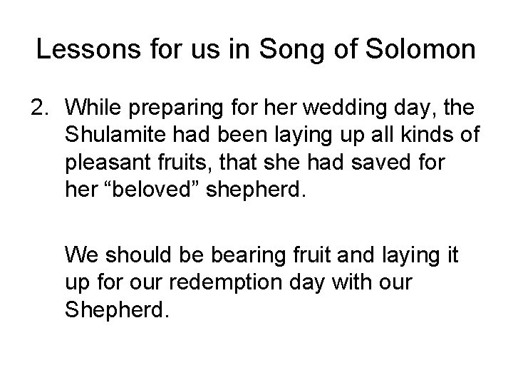 Lessons for us in Song of Solomon 2. While preparing for her wedding day,