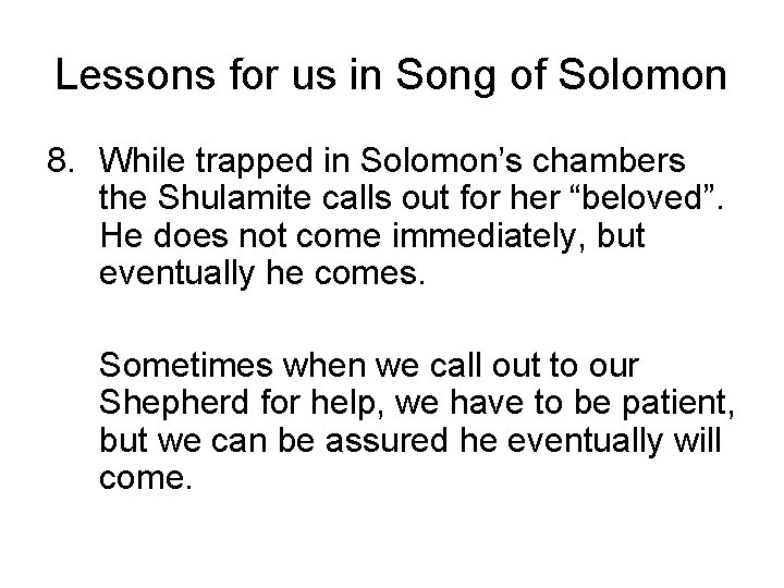 Lessons for us in Song of Solomon 8. While trapped in Solomon’s chambers the