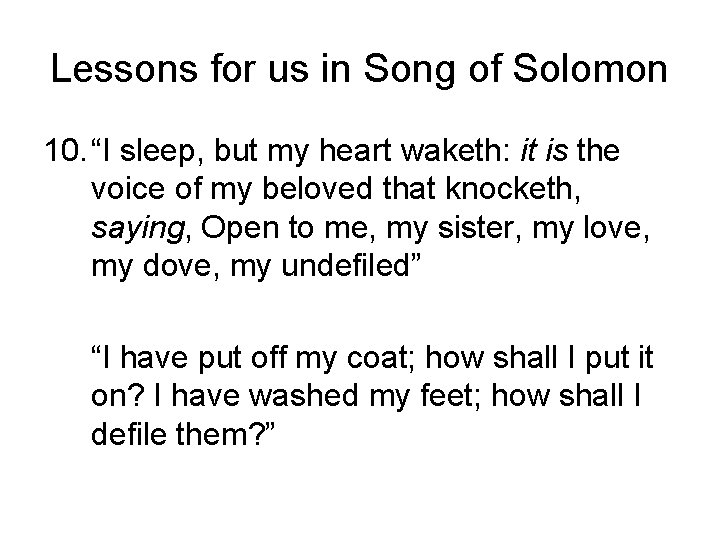 Lessons for us in Song of Solomon 10. “I sleep, but my heart waketh: