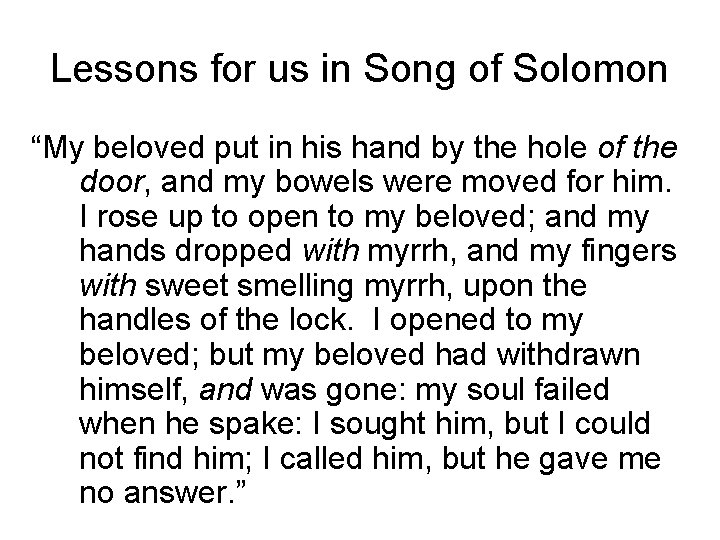 Lessons for us in Song of Solomon “My beloved put in his hand by