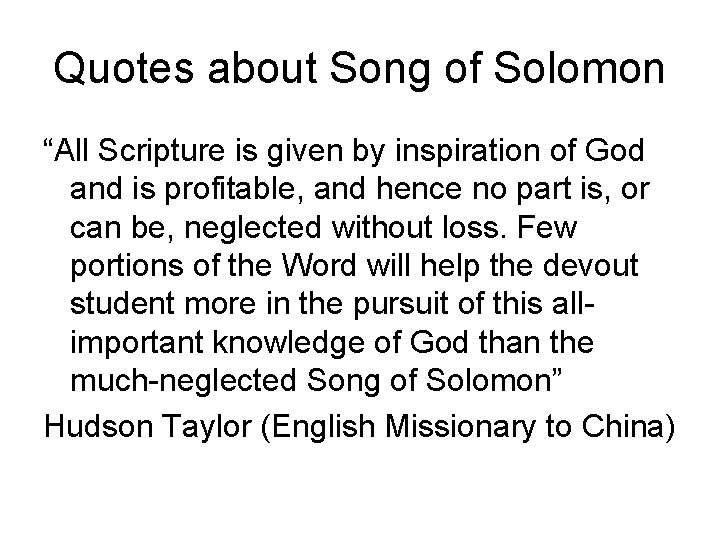 Quotes about Song of Solomon “All Scripture is given by inspiration of God and