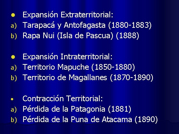 Expansión Extraterritorial: a) Tarapacá y Antofagasta (1880 -1883) b) Rapa Nui (Isla de Pascua)