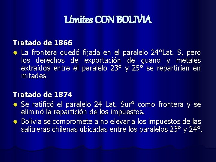 Límites CON BOLIVIA Tratado de 1866 l La frontera quedó fijada en el paralelo