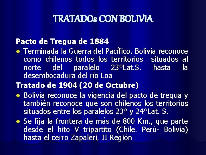 TRATADOs CON BOLIVIA Pacto de Tregua de 1884 l Terminada la Guerra del Pacífico.