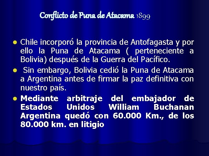 Conflicto de Puna de Atacama 1899 Chile incorporó la provincia de Antofagasta y por