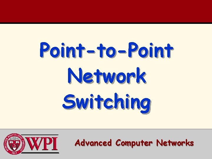 Point-to-Point Network Switching Advanced Computer Networks 