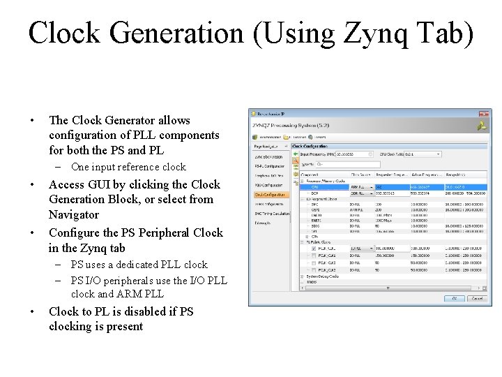 Clock Generation (Using Zynq Tab) • The Clock Generator allows configuration of PLL components