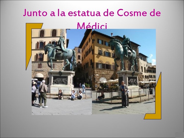 Junto a la estatua de Cosme de Médici LANA 