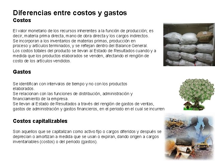 Diferencias entre costos y gastos Costos El valor monetario de los recursos inherentes a Diferencias entre costos y gastos Costos El valor monetario de los recursos inherentes a