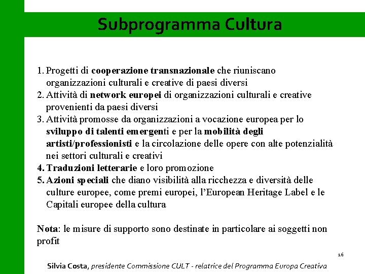 Subprogramma Cultura 1. Progetti di cooperazione transnazionale che riuniscano organizzazioni culturali e creative di