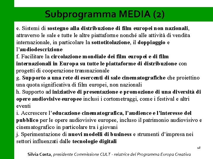 Subprogramma MEDIA (2) e. Sistemi di sostegno alla distribuzione di film europei non nazionali,