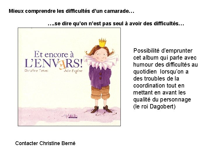 Mieux comprendre les difficultés d’un camarade… …. se dire qu’on n’est pas seul à