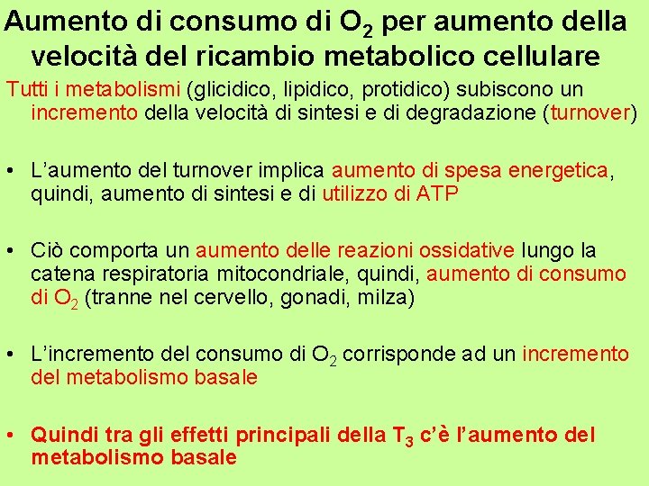 Aumento di consumo di O 2 per aumento della velocità del ricambio metabolico cellulare