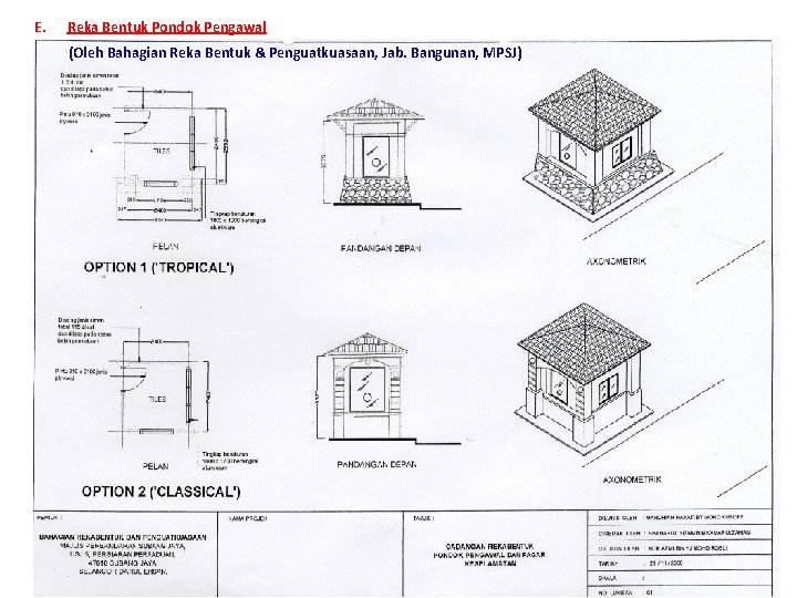 E. Reka Bentuk Pondok Pengawal (Oleh Bahagian Reka Bentuk & Penguatkuasaan, Jab. Bangunan, MPSJ)