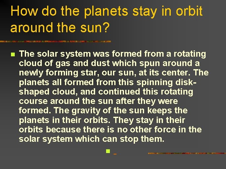How do the planets stay in orbit around the sun? n The solar system