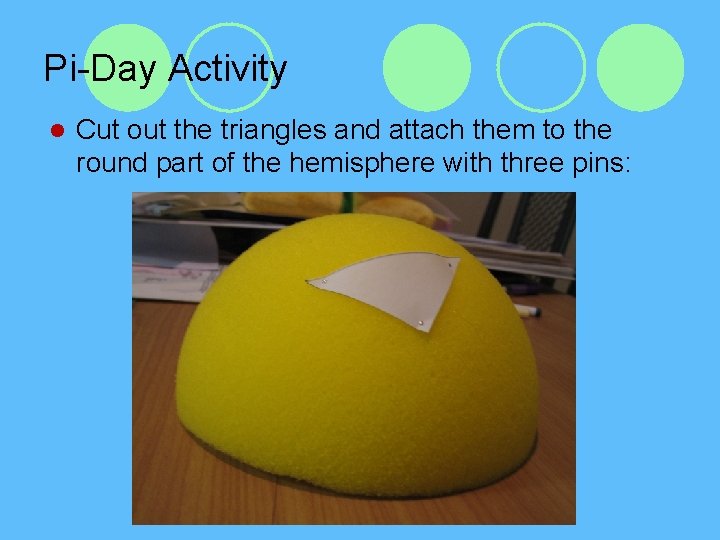 Pi-Day Activity l Cut out the triangles and attach them to the round part