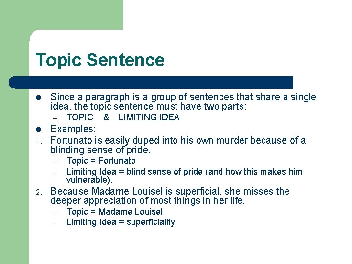 Topic Sentence l Since a paragraph is a group of sentences that share a