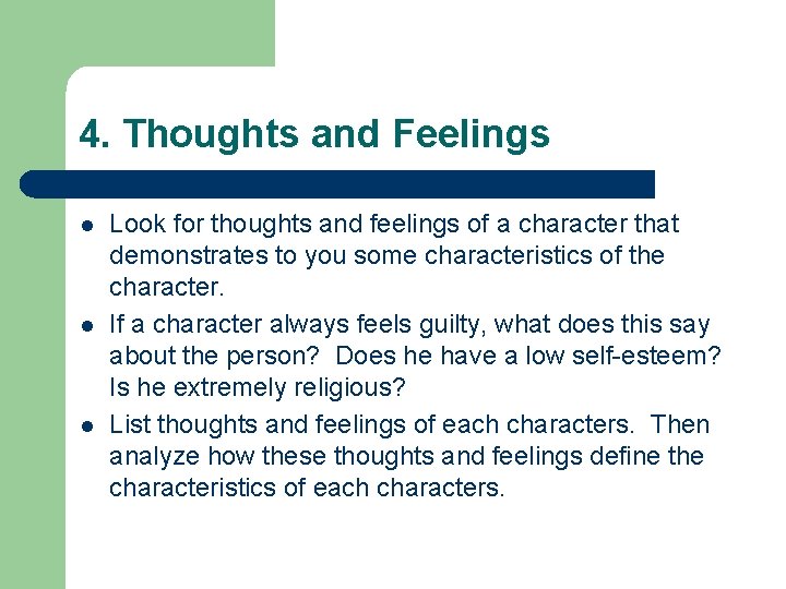 4. Thoughts and Feelings l l l Look for thoughts and feelings of a