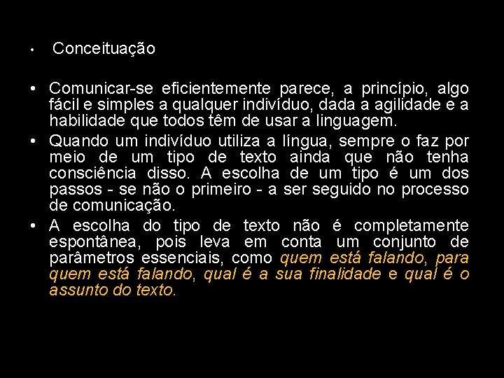  • Conceituação • Comunicar-se eficientemente parece, a princípio, algo fácil e simples a