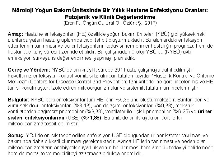 Nöroloji Yoğun Bakım Ünitesinde Bir Yıllık Hastane Enfeksiyonu Oranları: Patojenik ve Klinik Değerlendirme (Eren