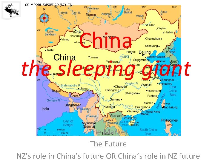 CK IMPORT EXPORT CO (NZ) LTD China the sleeping giant The Market The Future