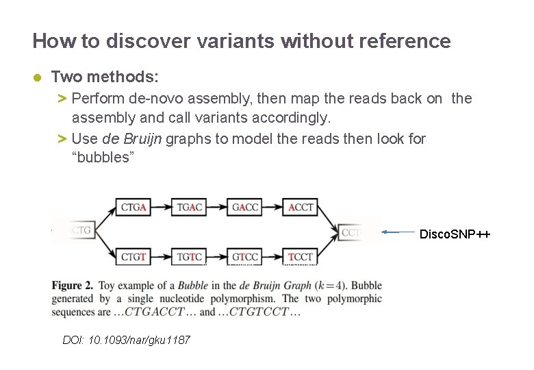 How to discover variants without reference Two methods: > Perform de-novo assembly, then map