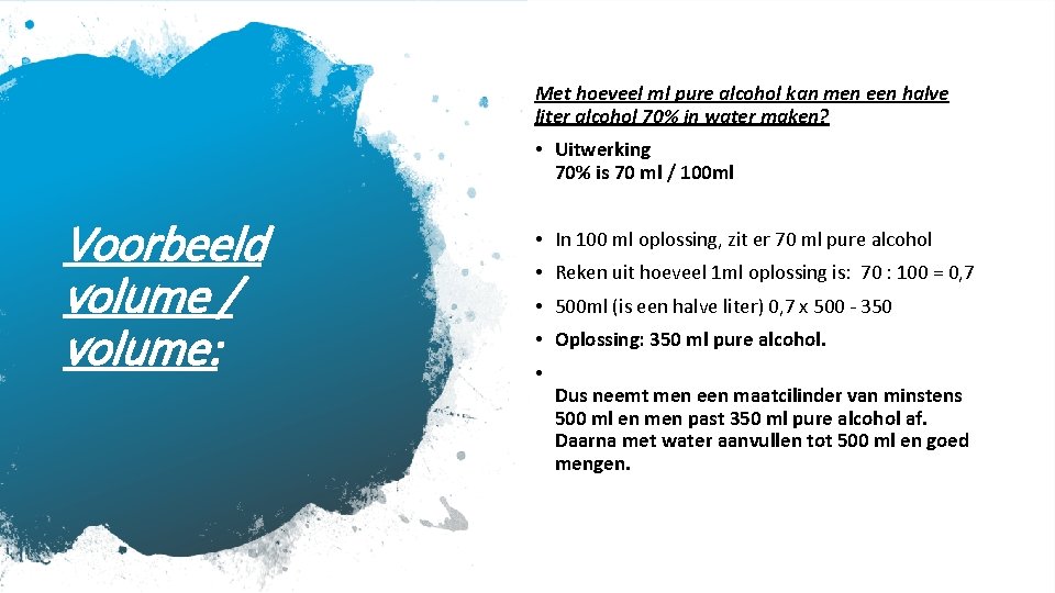 Met hoeveel ml pure alcohol kan men een halve liter alcohol 70% in water