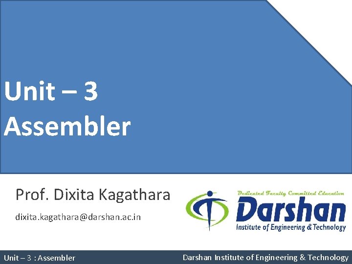 Unit – 4 Unit – 3 Pushdown Assembler Automata Prof. Dixita Kagathara dixita. kagathara@darshan.