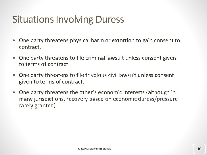 Situations Involving Duress • One party threatens physical harm or extortion to gain consent