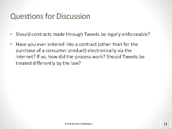 Questions for Discussion • Should contracts made through Tweets be legally enforceable? • Have