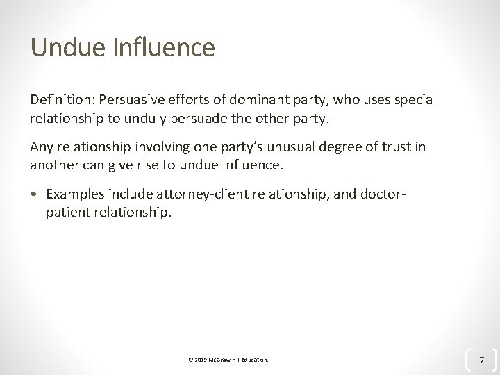 Undue Influence Definition: Persuasive efforts of dominant party, who uses special relationship to unduly