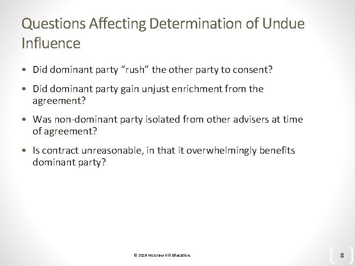Questions Affecting Determination of Undue Influence • Did dominant party “rush” the other party