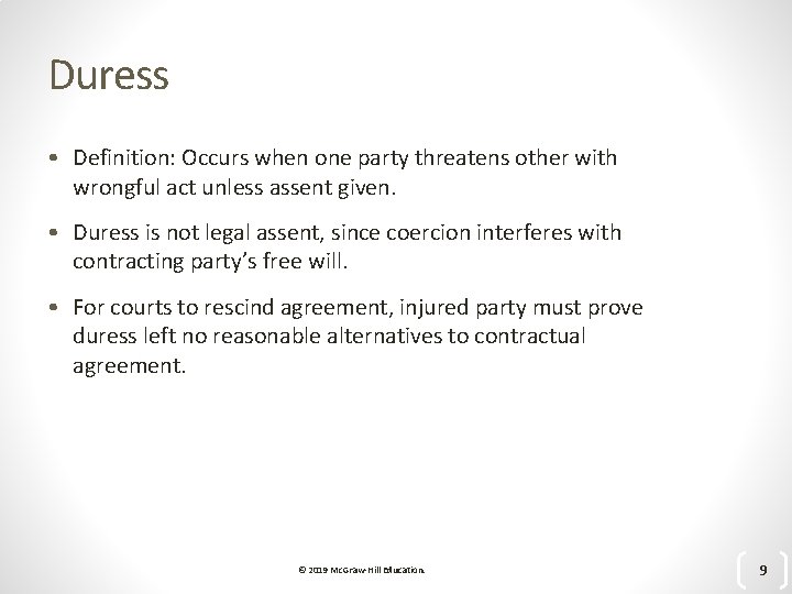 Duress • Definition: Occurs when one party threatens other with wrongful act unless assent
